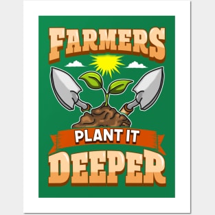 Farmers Plant It Deeper Farm Life Farming Posters and Art